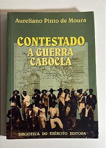 Contestado: a guerra cabocla - Aureliano Pinto de Moura