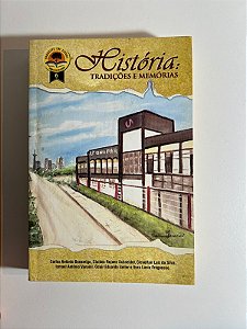 História: Tradição e memórias - Carlos Antonio Bonamigo e outros