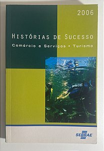 Histórias de sucesso: comércio e serviços / turismo - SEBRAE