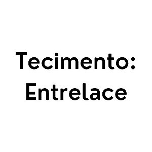 Tecimento para Entrelace (cada 50g)