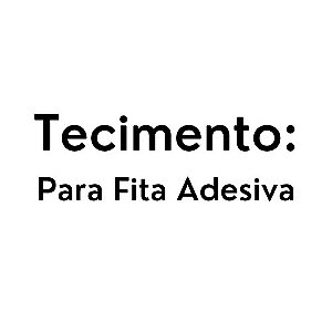 Tecimento para Fita Adesiva (cada 50g)