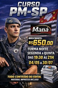 CURSO SOLDADO PM - NOITE - PRESENCIAL - SEGUNDA À QUINTA - DE 04/05 A 30/07
