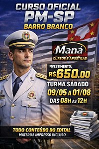 CURSO OFICIAL PM BARRO BRANCO - SÁBADO - PRESENCIAL - 09/05 A 01/08
