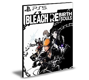 BLEACH Renascimento das Almas Ps5 Mídia Digital