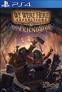 WE WERE HERE EXPEDITIONS: THE FRIENDSHIP- PS4 - MIDIA DIGITAL