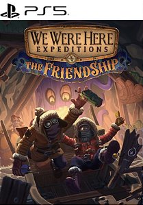 WE WERE HERE EXPEDITIONS: THE FRIENDSHIP- PS5 - MIDIA DIGITAL