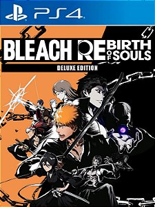 BLEACH REBIRTH OF SOULS DELUXE EDITION - PS4 - MIDIA DIGITAL