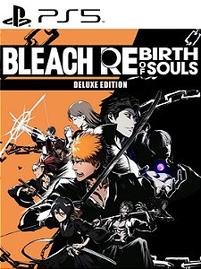 BLEACH REBIRTH OF SOULS DELUXE EDITION - PS5 - MIDIA DIGITAL