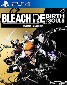 BLEACH REBIRTH OF SOULS EDIÇÃO ULTIMATE - PS4 - MIDIA DIGITAL