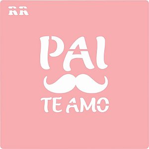 Stencil Pai 2 ( Pai te Amo Bigode )