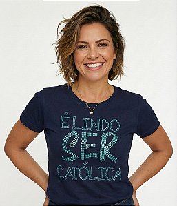 BabyLook Feminina É Lindo Ser Católica Strass Algodão Luxo