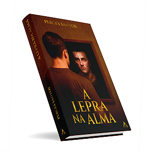A Lepra da Alma – Perges Santos | Cura e Restauração Interior