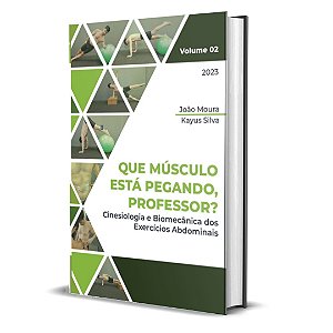 Livro: BIOMECÂNICA E CINESIOLOGIA DOS EXERCÍCIOS ABDOMINAIS: Que músculo está pegando, professor?