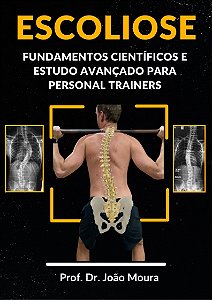 E-book: ESCOLIOSE: FUNDAMENTOS CIENTÍFICOS E ESTUDO AVANÇADO PARA PERSONAL TRAINERS