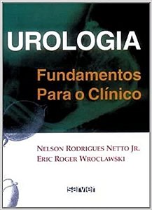 Livro Urologia - Fundamentos para o Clinico - Rodrigues Netto/wroc