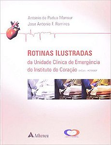 Livro Rotinas Ilustradas da Unidade Clinica de Emergencias do Instituto do Coraca - Mansur/ Ramires