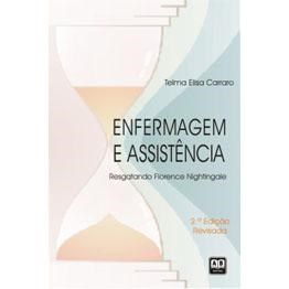 Livro Enfermagem e Assistência Resgatando Florence Nightingale - Carraro