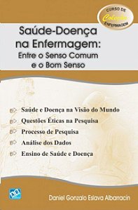 Livro Saúde-Doenca Na Enfermagem: entre o Senso Comum e o Bom Senso