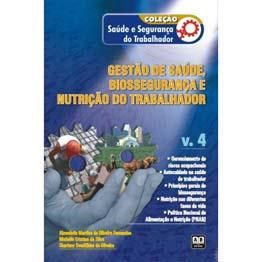 Livro Gestao de Saude, Biosseguranca e Nutricao do Trabalhador - Vol. 4 - Fernandes/silva