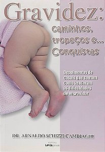 Livro Gravidez: Caminhos, TropeÇos E ... Conquistas - Cambiaghi