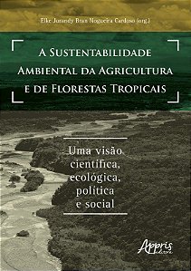 Livro Sustentabilidade Ambiental da Agricultura e de Florestas Tropicais, A: Uma - Cardoso