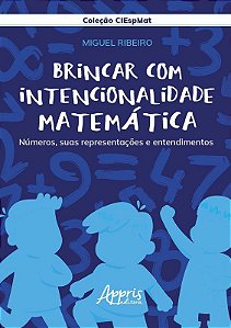 Livro Brincar com Intencionalidade Matematica: Numeros, Suas Representacoes e ent - Ribeiro