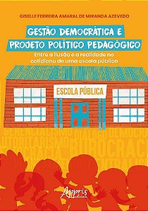Livro Gestao Democratica e Projeto Politico Pedagogico: entre a Ilusao e a Realid - Azevedo
