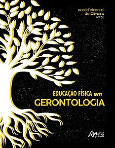 Livro Educação Física em Gerontologia - Oliveira - Appris