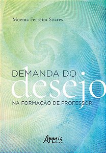 Livro Demanda do Desejo Na Formacao de Professor - Soares