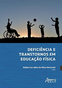 Livro Deficiencia e Transtornos em Educacao Fisica - Mocarzel