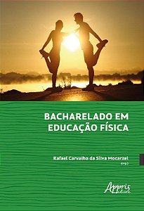 Livro Bacharelado em Educação Física - Mocarzel - Appris