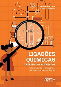 Livro Ligacoes Quimicas a Partir dos Alimentos: Potencializando as Inteligencias - Nascimento
