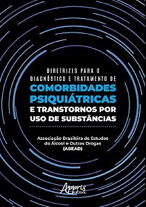 Livro Diretrizes para o Diagnóstico e Tratamento de Comorbidades Psiquiátricas  - Appris