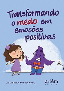 Livro Transformando o Medo em Emoções Positivas