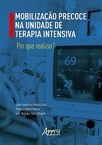 Livro Mobilizacao Precoce Na Unidade de Terapia Intensiva: por Que Realizar - Silva/pereira/olivei