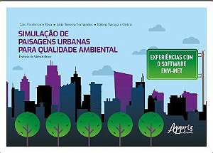 Livro Simulação de Paisagens Urbanas para Qualidade Ambiental - Silva