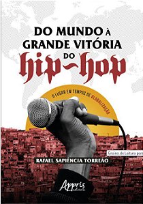 Livro Do Mundo a Grande Vitoria do Hip-hop: o Lugar em Tempos de Globalizacao - Torreao
