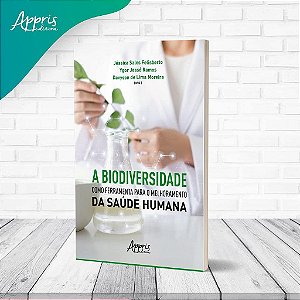 Livro Biodiversidade como Ferramenta para o Melhoramento da Saúde Humana, A - Appris