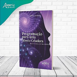 Livro Programação Para Uma Mente Criadora - Andrade - Appris