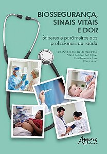 Livro Biossegurança, Sinais Vitais e Dor - Nagliate - Appris