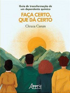 Livro Faça que Dá Certo: Um Guia de Transformação de um Dependente Químico