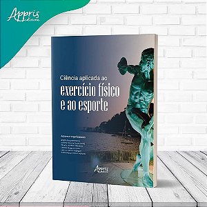Livro Ciência Aplicada ao Exercício Físico e ao Esporte - Appris