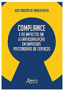 Livro Compliance e os Impactos da Lei Anticorrupção em Empresas Prestadoras de Serviços -  Neves
