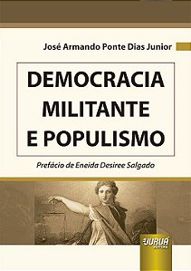Livro Democracia Militante e Populismo - Dias Junior