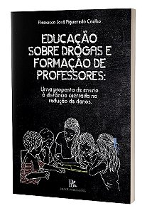 Livro Educacao Sobre Drogas E Formacao De Professores - Coelho