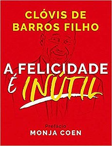 Livro Felicidade e Inutil, a - Bolso - Filho