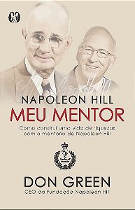 Livro Napoleon Hill Meu Mentor: Como Construi Uma Vida De Riquezas Com A Mentoria - Green