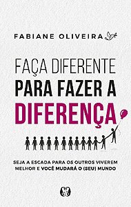 Livro Faca Diferente para Fazer a Diferenca - Oliveira