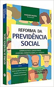 Livro Reforma da Previdencia Social - Comparativo e Comentarios a Emenda Constitu - Balera