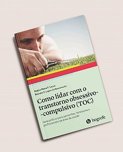 Livro Como Lidar com o Transtorno Obsessivo-compulsivo (toc) - Lopes/nascimento